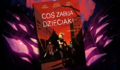 Komiks Coś zabija dzieciaki 3 recenzja