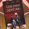 Komiks Coś zabija dzieciaki 4 - recenzja