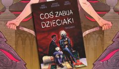 Komiks Coś zabija dzieciaki 4 - recenzja