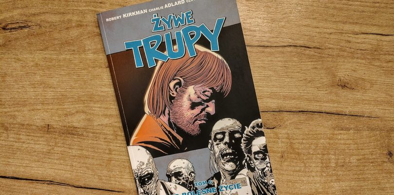Komiks Żywe trupy, tom 6 – recenzja